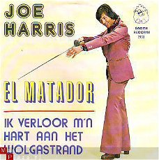VINYLSINGLE * JOE HARRIS  *  EL MATADOR * HOLLAND 7" *