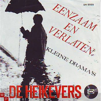 VINYLSINGLE * DE HEIKEVERS * EENZAAM EN VERLATEN * HOLLAND - 1