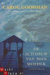 Carol Goodman - De schaduw van mijn moeder - 1