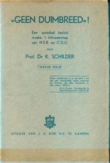 K. Schilder; Geen duimbreed