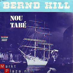 VINYLSINGLE * BERND HILL * NOU TABE * HOLLAND 7