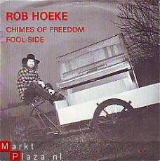 VINYLSINGLE * ROB HOEKE *  CHIMES OF FREEDOM * HOLLAND 7" *