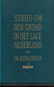 Cools, RHA; Strijd om den grond in het lage Nederland - 1