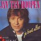 VINYLSINGLE * JAN TEN HOOPEN * JE BENT ALLES * HOLLAND 7