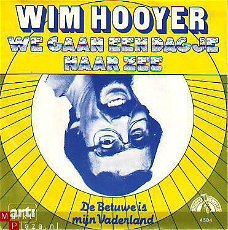 VINYLSINGLE * WIM HOOYER  * WE GAAN EEN DAGJE NAAR ZEE