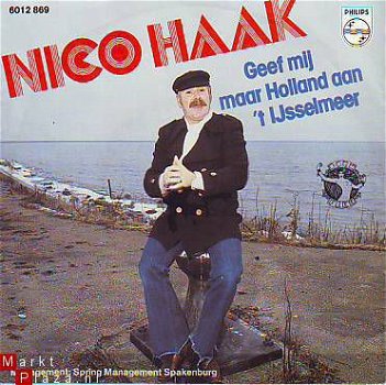 VINYLSINGLE*NICO HAAK * GEEF MIJ MAAR HOLLAND AAN HET IJSSEL - 1