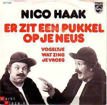 VINYLSINGLE * NICO HAAK * ER ZIT EEN PUKKEL OP JE NEUS - 1