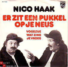 VINYLSINGLE * NICO HAAK * ER ZIT EEN PUKKEL OP JE NEUS