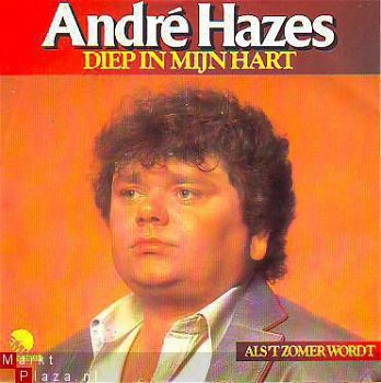 VINYLSINGLE *ANDRE HAZES * DIEP IN MIJN HART * HOLLAND 7