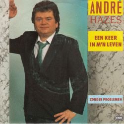 VINYLSINGLE *ANDRE HAZES * EEN KEER IN M'N LEVEN * HOLLAND 7 - 1