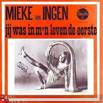 VINYLSINGLE *MIEKE VAN INGEN *JIJ WAS IN M'N LEVEN DE EERSTE - 1