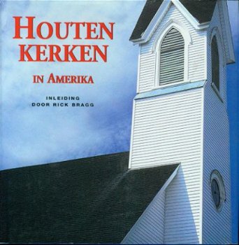 Bragg, Rick; Houten kerken in Amerika - 1