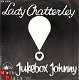 VINYLSINGLE *JUKEBOX JOHNNY * LADY CHATTERLEY * HOLLAND 7