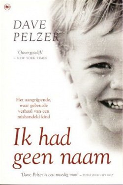 IK HAD GEEN NAAM - Dave Pelzer - UITVERKOOP