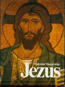 Malcolm Muggeridge; Jezus, de levende mens - 1