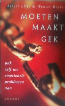 Moeten maakt gek, Albert Ellis en Wouter Backx,