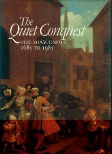 Murdoch, T ; The Quiet Conquest; The Huguenots, 1635 - 1985