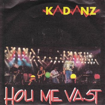 VINYLSINGLE * KADANZ * HOU ME VAST * HOLLAND 7