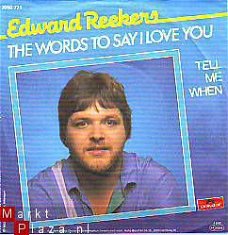 VINYLSINGLE * EDWARD REEKERS * THE WORDS TO SAY I LOVE YOU