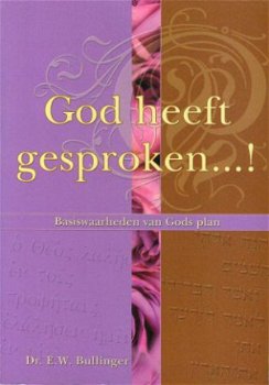 EW Bullinger; God heeft gesproken...! - 1