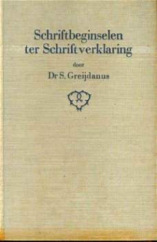 Greijdanus, S; Schriftbeginselen ter Schriftverklaring - 1