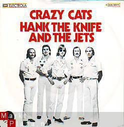 VINYLSINGLE * HANK THE KNIFE AND THE JETS * CRAZY CATS * - 1