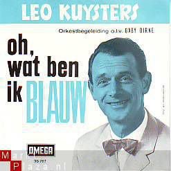 VINYLSINGLE * LEO KUYSTERS * OH, WAT BEN IK BLAUW * HOLLAND - 1