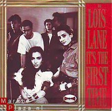 VINYLSINGLE * LOIS LANE * IT'S THE FIRST TIME * HOLLAND 7"