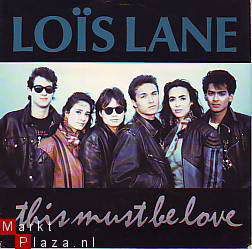 VINYLSINGLE * LOIS LANE * THIS MUST BE LOVE * HOLLAND 7