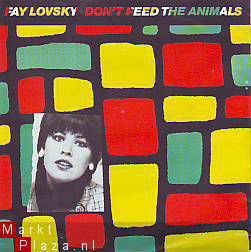 VINYLSINGLE * FAY LOVSKY * DON'T FEED THE ANIMALS * - 1