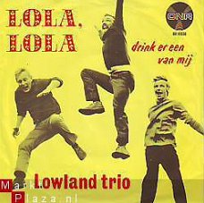 VINYLSINGLE * LOWLAND TRIO * LOLA, LOLA * HOLLAND 7" *