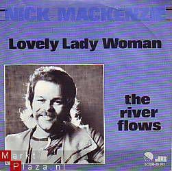 VINYLSINGLE * NICK MACKENZIE * LOVELY LADY WOMAN * HOLLAND - 1