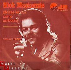 VINYLSINGLE *NICK MACKENZIE * PLEASE LET ME COME ON BOARD