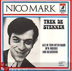 VINYLSINGLE * NICO MARK * TREK DE STEKKER * HOLLAND 7