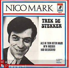 VINYLSINGLE * NICO MARK *  TREK DE STEKKER * HOLLAND 7" *