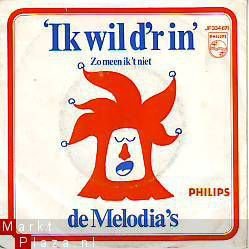 VINYLSINGLE * DE MELODIA'S * IK WIL D'R IN' * HOLLAND 7