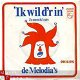 VINYLSINGLE * DE MELODIA'S * IK WIL D'R IN' * HOLLAND 7