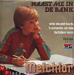 VINYLSINGLE * MELCHIOR * NAAST ME IN DE BANK * HOLLAND 7 - 1