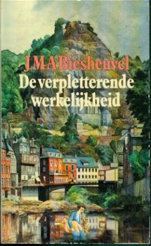 Biesheuvel, JMA; De verpletterende werkelijkheid - 1