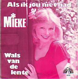 VINYLSINGLE * MIEKE * ALS IK JOU NIET HAD * HOLLAND 7