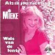 VINYLSINGLE * MIEKE * ALS IK JOU NIET HAD * HOLLAND 7