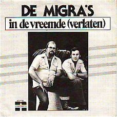 VINYLSINGLE * DE MIGRA'S *  IN DE VREEMDE * HOLLAND 7" *