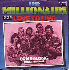 VINYLSINGLE * THE MILLIONAIRES * LOVE TO LIVE * GERMANY 7"