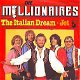 VINYLSINGLE * THE MILLIONAIRES *THE ITALIAN DREAM * GERMANY - 1 - Thumbnail