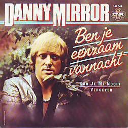 VINYLSINGLE * DANNY MIRROR * BEN JE EENZAAM VANNACHT - 1