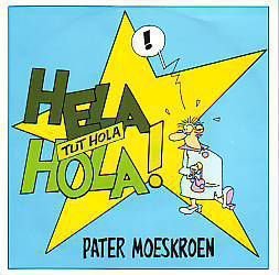 VINYLSINGLE * PATER MOESKROEN * HELA HOLA TUT HOLA * HOLLAND - 1