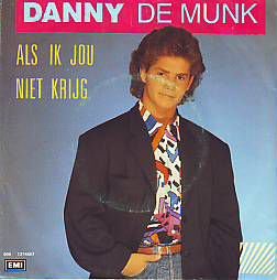 VINYLSINGLE *DANNY DE MUNK * ALS IK JOU NIET KRIJG *HOLLLAND - 1