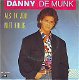 VINYLSINGLE *DANNY DE MUNK * ALS IK JOU NIET KRIJG *HOLLLAND - 1 - Thumbnail