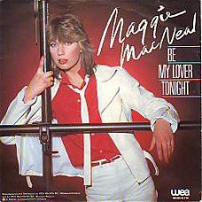 VINYLSINGLE * MAGGIE MACNEAL  *  BE  MY LOVER TONIGHT *