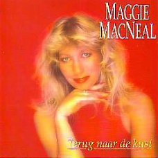 VINYLSINGLE * MAGGIE MACNEAL  * TERUG NAAR DE KUST * HOLLAND